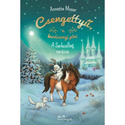 Csengettyű, a kar&amp;aacute;csonyi p&amp;oacute;ni 2. - A Sarkcsillag var&amp;aacute;zsa - Annette Moser foto