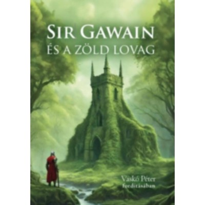 Sir Gawain &amp;eacute;s a z&amp;ouml;ld lovag foto