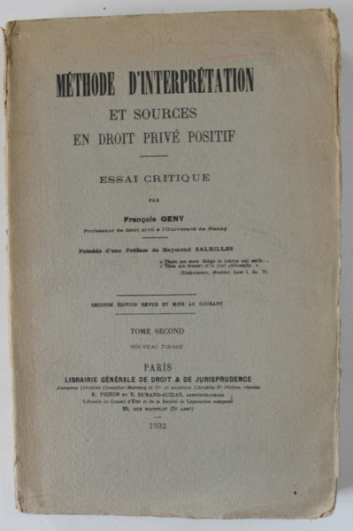 METHODE D &#039;INTERPRETAION ET SOURCES EN DROIT PRIVE POSITIF , ESSAI CRITIQUE par FRANCOIS GENY ,. TOME SECOND , 1932