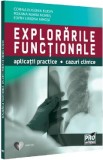 Explorarile functionale. Aplicatii practice, cazuri clinice - Corina Eugenia Budin, Roxana Maria Nemes, Edith-Simona Ianosi