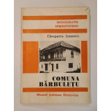 Cleopatra Ionescu - Comuna Bărbulețu (col. Monografii d&icirc;mbovițene; 1982)