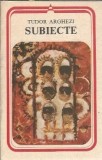 Cumpara ieftin Subiecte Tudor Arghezi, editura Minerva, 1990, coperta cartonata, literatura clasica romana, carti de colectie