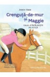 Crenguta-de-mur si Maggie. Calul o intalneste pe fetita - Jessie Haas