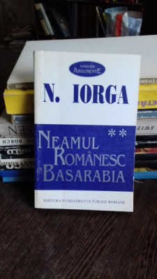 NEAMUL ROMANESC IN BASARABIA - N. IORGA VOL.2 foto