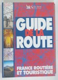 GUIDE DE LA ROUTE , FRANCE ROUTIERE ET TOURISTIQUE , 1998