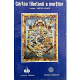 CARTEA TIBETANA A MORTILOR ,CU PREFATA DE MIRCEA ELIADE , 1992