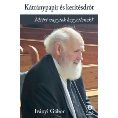 K&amp;aacute;tr&amp;aacute;nypap&amp;iacute;r &amp;eacute;s ker&amp;iacute;t&amp;eacute;sdr&amp;oacute;t - V&amp;aacute;logatott &amp;iacute;r&amp;aacute;sok - Iv&amp;aacute;nyi G&amp;aacute;bor foto