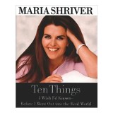Ten Things I Wish I&#039;d Known--Before I Went Out into the Real World