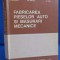 FABRICAREA PIESELOR AUTO ȘI MĂSURĂRI MECANICE / R. RĂDULESCU / BRATUCU 1983