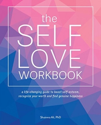 The Self-Love Workbook: A Life-Changing Guide to Boost Self-Esteem, Recognize Your Worth and Find Genuine Happiness foto