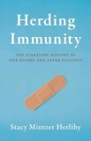 Herding Immunity: The Startling History of Life Before and After Vaccines