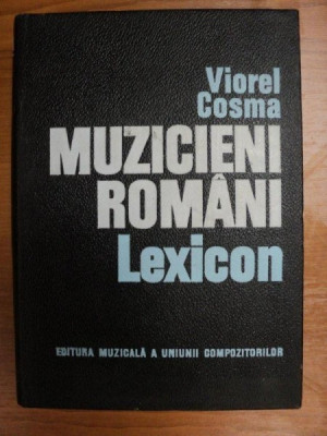 MUZICIENI ROMANI LEXICON- VIOREL COSMA, BUC. 1970 foto