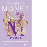 Familia Monet. Perla. Partea I - Weronika Anna Marczak
