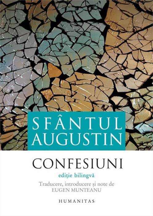 Confesiuni, Sfantul Augustin - Editura Humanitas