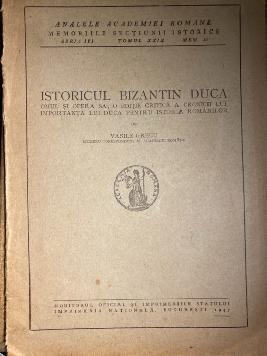 Vasile Grecu - Istoricul bizantin Duca. Omul si opera sa; o editie critica, 1947