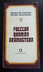 Nicolae Gh. Caraiani; Nicolae Saramandu - Folclor aroman gramostean foto