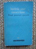 ISPRAVILE UNOR VANTURA-LUME. PROZA PICARESCA SPANIOLA-COLECTIV