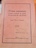 Frana automata pentru trenurile de mrfa, in serviciul de cale ferata - Iniginer Nicu J. Anusca 1928