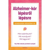 Alzheimer-k&oacute;r l&eacute;p&eacute;sről l&eacute;p&eacute;sre - Gondoz&oacute;k k&eacute;zik&ouml;nyve - Mary Moller