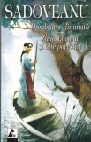 Mihail Sadoveanu - Dumbrava minunata. Zana lacului si alte povestiri