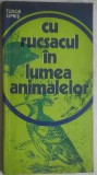 Tudor Opris - Cu rucsacul in lumea animalelor (vezi detalii pentru livrare in tara)