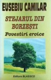 Eusebiu Camilar - Stejarul din Borzesti. Povestiri eroice