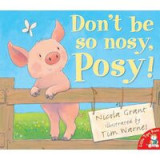 Don&#039;t be So Nosy, Posy!