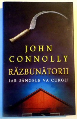 RAZBUNATORII , IAR SANGELE VA CURGE de JOHN CONNOLLY , 2008 foto