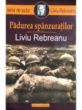 Liviu Rebreanu - Pădurea sp&acirc;nzuraților (editia 2017)