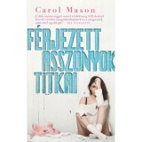 F&eacute;rjezett asszonyok titkai - Carol Mason