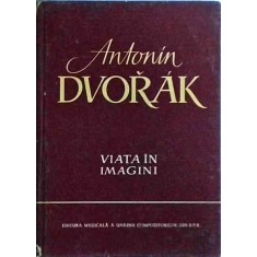 Antonin Dvorak. Viata in imagini