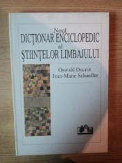 NOUL DICTIONAR ENCICLOPEDIC AL STIINTELOR LIMBAJULUI de OSWALD DUCROT , JEAN MARIE SCHAEFFER , Bucuresti 1996 foto