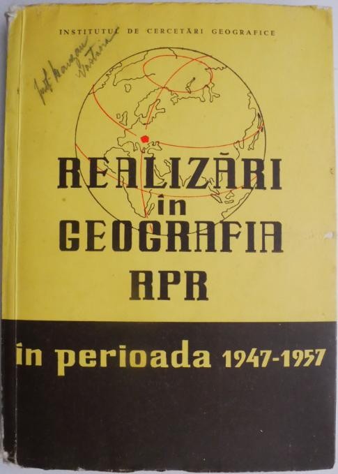 Realizari in geografia R.P.R. In perioada 1947-1957