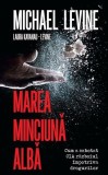 Marea minciună albă - Hardcover - Michael Levine, Laura Kavanau-Levine - RAO