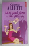 NU-S GENUL, ASTA DE FATA ! de CATHERINE ALLIOTT , 2009