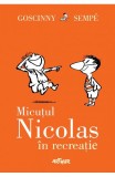 Cumpara ieftin Micutul Nicolas 2. Micutul Nicolas In Recreatie, Rene Goscinny, Jean-Jacques Sempe - Editura Art