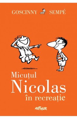 Micutul Nicolas 2. Micutul Nicolas In Recreatie, Rene Goscinny, Jean-Jacques Sempe - Editura Art foto