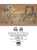 Analectele lui Confucius. Editie bilingva romana-chineza/Confucius