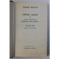 OPERE ALESE VOL. IV : POVESTIRILE LUI ADRIAN ZOGRAFFI -DOMNITA DIN SNAGOV de PANAIT ISTRATI (EDITIE BILINGVA ROM. -FRANCEZA ) , 1967