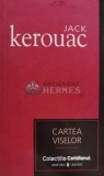 Cumpara ieftin Cartea viselor (Cotidianul) - 2007 - Jack Kerouac (A140), Univers