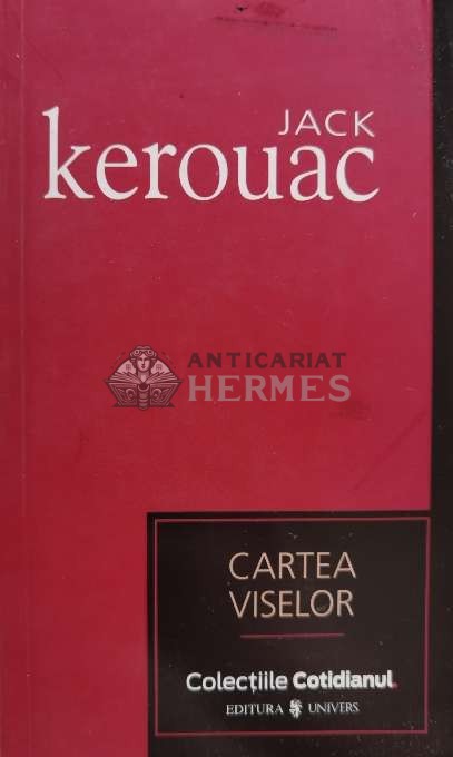 Cartea viselor (Cotidianul) - 2007 - Jack Kerouac (A140)