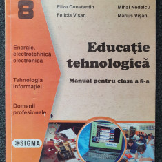 EDUCATIE TEHNOLOGICA MANUAL PENTRU CLASA A 8-A - Constantin, Nedelcu