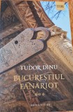 Bucurestiul fanariot vol 3