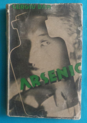 Sergiu Dan &amp;ndash; Arsenic ( prima editie 1934 ) foto