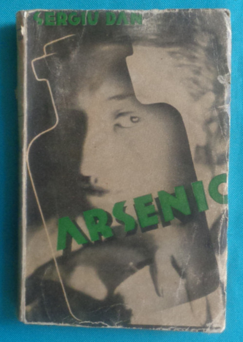 Sergiu Dan &ndash; Arsenic ( prima editie 1934 )