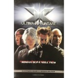 Danny Fingeroth - X-MEN. Ultima infruntare (Editia: 2006)