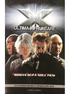 Danny Fingeroth - X-MEN. Ultima infruntare (Editia: 2006) foto