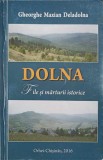 Dolna, File si Marturii Istorice - Gheorghe Maxian Deladolna (2016, Pontos) Istorie Romania
