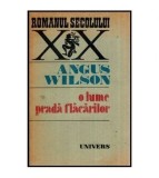 Cumpara ieftin Angus Wilson - O lume prada flacarilor - 114586