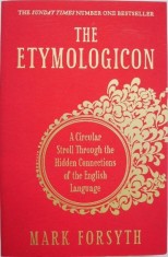 The Etymologicon. A Circular Stroll Through the Hidden Connections of the English Language - Mark Forsyth